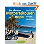 Die sch�nsten Motorradtouren in Europa: 40 Touren von Sizilien bis Norwegen