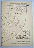 Farms and fields of Southwell : the enclosures of Cotmoor and Radley, Normanton, Farnsfield, Halam and Edingley, and Easthorpe, 1774-1844