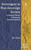 Sovereignty in post-sovereign society : a systems theory of European constitutionalism