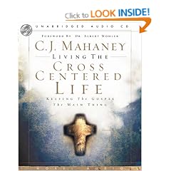 Living the Cross Centered Life: Keeping the Gospel the Same Thing