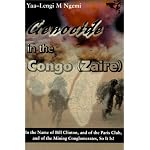 Genocide in the Congo (Zaire): In the Name of Bill Clinton, and of the Paris Club, and of the Mining Conglomerates, So It Is! book cover