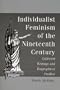 Individualist Feminism of the Nineteenth Century: Collected Writings and Biographical Profiles