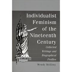 Individualist Feminism of the Nineteenth Century: Collected Writings and Biographical Profiles