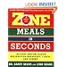 Zone Meals In Seconds: 150 Fast and Delicious Recipes for Breakfast, Lunch, and Dinner