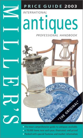 Miller's International Price Guide 2003 (US $ Edition) (Miller's Antiques Price Guide)