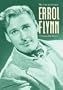 Errol Flynn: The Life and Career