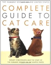 The Humane Society of the United States Complete Guide to Cat Care