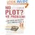 No Plot? No Problem!: A Low-Stress, High-Velocity Guide to Writing a Novel in 30 Days