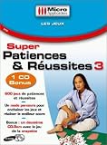 Super Patiences et Réussites 3