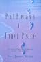 Pathways to Inner Peace: Lifesaving Processes for Healing Heart, Mind and Soul