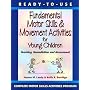 Ready to Use Fundamental Motor Skills and Movement Activities for Young Children: Teaching, Remediation and Assessment (Complete Motor Skills Activities Program)