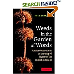 Weeds in the Garden of Words: Further Observations on the Tangled History of the English Language