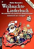 Peter Burschs Weihnachtsliederbuch. Inkl. CD: Die schönsten und populärsten Weihnachtslieder