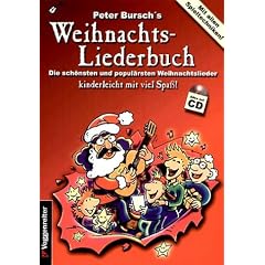Peter Burschs Weihnachtsliederbuch. Inkl. CD: Die sch�nsten und popul�rsten Weihnachtslieder