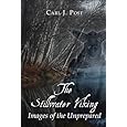 The Stillwater Viking: Images of the Unprepared Carl J. Post