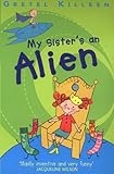 My sister's an alien
