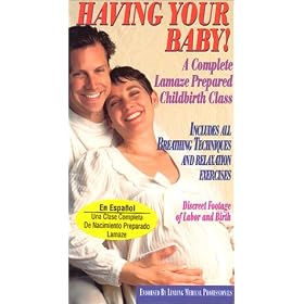 Having Your Baby! A Complete Lamaze Prepared Childbirth Class, Spanish language version [VHS]