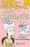 Spilling the Beans on Marie Antoinette