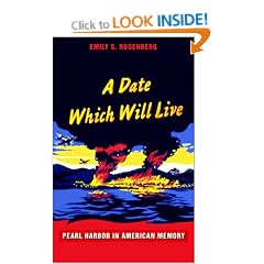 A Date Which Will Live: Pearl Harbor in American Memory (American Encounters/Global Interactions)