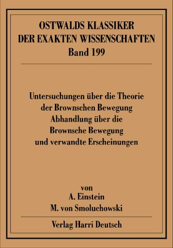Untersuchungen �ber die Theorie der Brownschen Bewegung\Abhandlung �ber die Brownsche Bewegung und verwandte Erscheinungen
