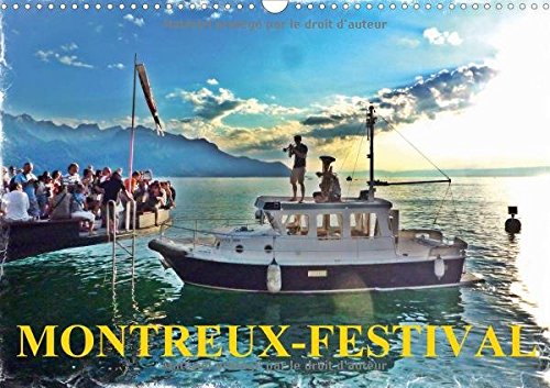 Montreux-Festival 2017: La Grande Fete Annuelle de la Musique de Montreux (Calvendo Places) (French Edition)