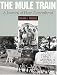 Search : The Mule Train: A Journey of Hope Remembered