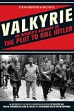 Valkyrie: An Insider's Account of the Plot to Kill Hitler