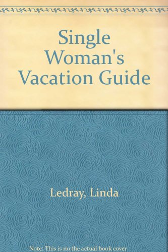 The Single Woman's Vacation Guide
