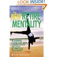 The New Retirementality: Planning Your Life and Living Your Dreams... at Any Age You Want'