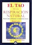 TAO DE LA RESPIRACIÓN NATURAL, EL: PARA LA SALUD, EL BIENESTAR Y EL CRECIMIENTO INTERNO (Kaleidoscopio (gaia))