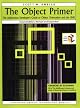 Object Primer, The: The Application Developer's Guide to Object-Orientation