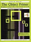 Object Primer, The: The Application Developer's Guide to Object-Orientation
