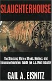 Slaughterhouse: The Shocking Story of Greed, Neglect, and Inhumane Treatment Inside the U.S. Meat Industry