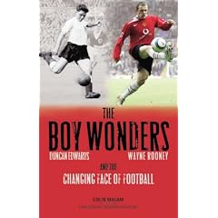 The Boy Wonders: Duncan Edwards, Wayne Rooney and the Changing Face of Football