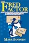 The Fred Factor: Every Person's Guide to Making the Ordinary Extraordinary!