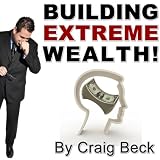 Building Extreme Wealth