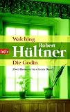Walching. Die Godin: Zwei Romane in einem Band
