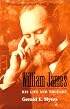 William James: His Life and Thought