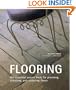 Flooring: The Essential Source Book for Planning, Selecting, and Restoring Floors