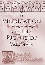A Vindication of the Rights of Women
