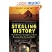 Stealing History: Tomb Raiders, Smugglers, and the Looting of the Ancient World