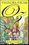 Visitors from Oz: The Wild Adventures of Dorothy, the Scarecrow, and the Tin Woodman