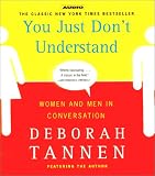 You Just Don't Understand: Women and Men in Conversation