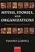Myths, Stories, and Organizations