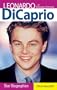 Leonardo DiCaprio; An Intimate Portrait (Snap Books: Star Biographies)