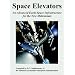 Space Elevators: An Advanced Earth-space Infrastructure for the New Millennium
