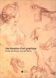 Une donation d'art graphique. Mus�e des beaux-arts de Nancy