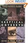 Skeptical Odysseys: Personal Accounts by the World's Leading Paranormal Inquirers