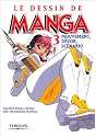 Le Dessin de manga, tome 3 : Mouvement, d&eacute;cor, sc&eacute;narios