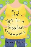 52 Tips for a Fabulous Pregnancy pregnancy 52 Tips for a Fabulous Pregnancy